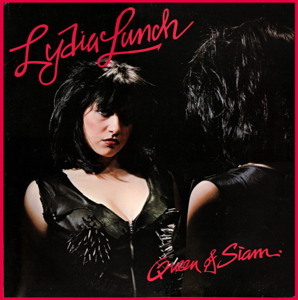 LP｜Lydia Lunch – Queen Of Siam 1980｜ZE Lydia Lunch “Queen Of Siam” (ZE, 1980) | Jive Time Records